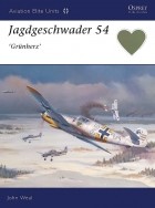 John Weal - Jagdgeschwader 54 &#039;Grünherz&#039;
