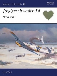 John Weal - Jagdgeschwader 54 'Grünherz'