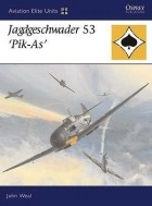 John Weal - Jagdgeschwader 53 'Pik-As'