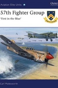 Carl Molesworth - 57th Fighter Group: First in the Blue