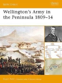 Stuart Reid - Wellington's Army in the Peninsula 1809–14