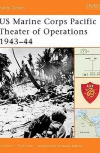 Гордон Роттман - US Marine Corps Pacific Theater of Operations 1943–44