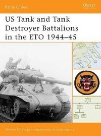 Стивен Залога - US Tank and Tank Destroyer Battalions in the ETO 1944–45