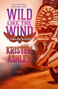 Kristen Ashley - Wild Like the Wind