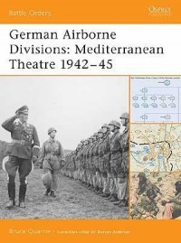 Брюс Кверри - German Airborne Divisions: Mediterranean Theatre 1942–45