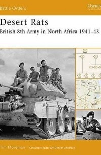 Tim Moreman - Desert Rats: British 8th Army in North Africa 1941–43