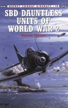 Barrett Tillman - SBD Dauntless Units of World War 2
