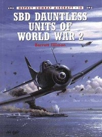 Barrett Tillman - SBD Dauntless Units of World War 2