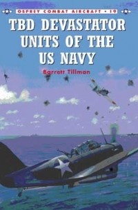 Barrett Tillman - TBD Devastator Units of the US Navy