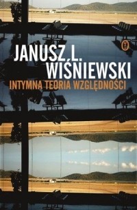 Janusz Leon Wiśniewski - Intymna teoria względności