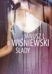Janusz Leon Wiśniewski - Ślady