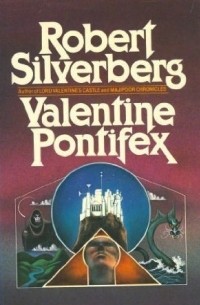 Robert Silverberg - Valentine Pontifex