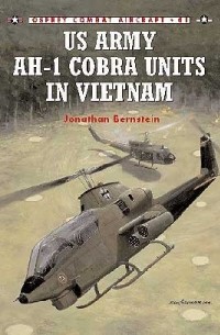 Jonathan Bernstein - US Army AH-1 Cobra Units in Vietnam