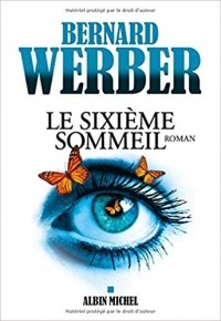 Bernard Werber - Le sixième sommeil