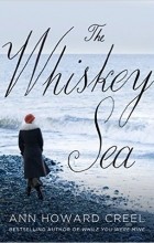 Энн Говард Крил - The Whiskey Sea