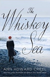 Энн Говард Крил - The Whiskey Sea