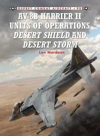 Lon Nordeen - AV-8B Harrier II Units of Operations Desert Shield and Desert Storm
