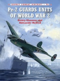 Дмитрий Хазанов, Александр Медведь - Pe-2 Guards Units of World War 2