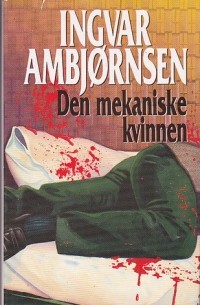 Ingvar Ambjørnsen - Den mekaniske kvinnen