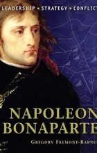Gregory Fremont-Barnes - Napoleon Bonaparte