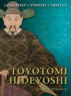 Стивен Тернбулл - Toyotomi Hideyoshi