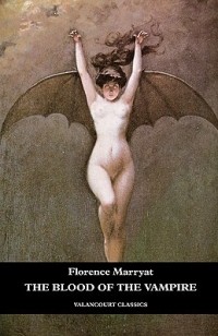 Флоренс Марриет - The Blood of the Vampire