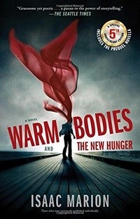 Isaac Marion - Warm Bodies and The New Hunger (сборник)