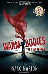 Isaac Marion - Warm Bodies and The New Hunger (сборник)