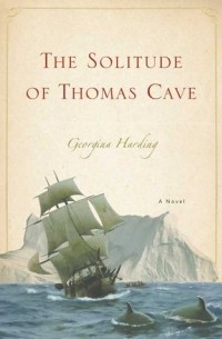 Джорджина Хардинг - The Solitude of Thomas Cave
