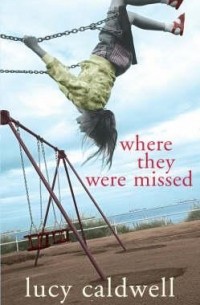 Люси Колдуэлл - Where They Were Missed