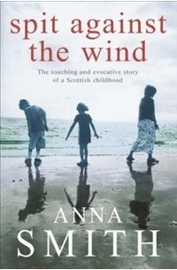 Анна Смит - Spit Against the Wind