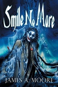 James A. Moore - Smile No More