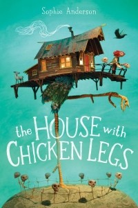 Sophie Anderson - The House With Chicken Legs