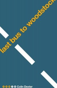 Colin Dexter - Last bus to Woodstock