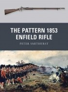 Peter Smithurst - The Pattern 1853 Enfield Rifle