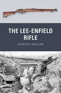 Martin Pegler - The Lee-Enfield Rifle