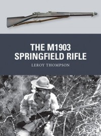 Leroy Thompson - The M1903 Springfield Rifle