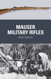Нил Грант - Mauser Military Rifles