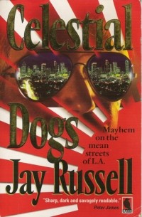 Джей Расселл - Celestial Dogs