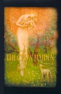Сара Синглтон - The Crow Maiden