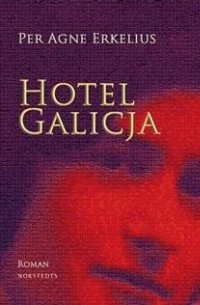 Пер Агне Эркелиус - Hotel Galicja