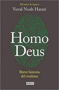 Yuval Noah Harari - Homo Deus: Breve historia del mañana