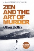 Оливер Боттини - Zen and the Art of Murder