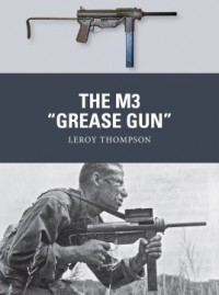 Leroy Thompson - The M3 "Grease Gun"