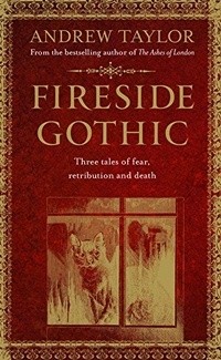 Andrew Taylor - Fireside Gothic (сборник)