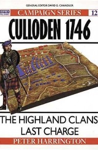 Peter Harrington - Culloden 1746: The Highland Clans' Last Charge