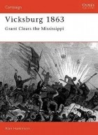 Alan Hankinson - Vicksburg 1863: Grant clears the Mississippi