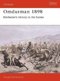 Donald Featherstone - Omdurman 1898: Kitchener's Victory in the Sudan