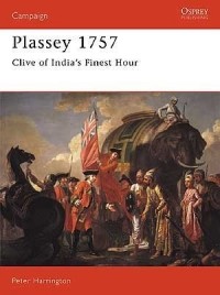 Peter Harrington - Plassey 1757: Clive of India's Finest Hour