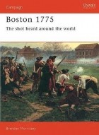 Brendan Morrissey - Boston 1775: The Shot Heard Around the World